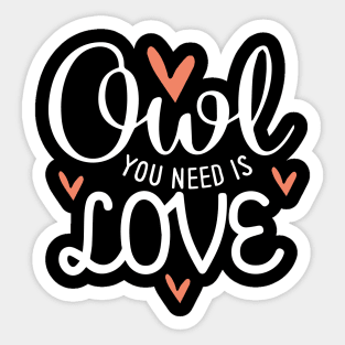 Owl You Need Is Love Sticker